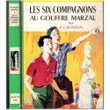Les six Compagnons au gouffre Marzal, Paul-Jacques Bonzon, 1963 - Compagnons de la Croix-Rousse, aventures, bibliothèque verte