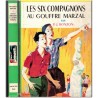 Les six Compagnons au gouffre Marzal, Paul-Jacques Bonzon, 1963 - Compagnons de la Croix-Rousse, aventures, bibliothèque verte