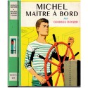 Michel maître à bord, Georges Bayard, 1967 - danger, suspense, bibliothèque verte , bibliothèque verte