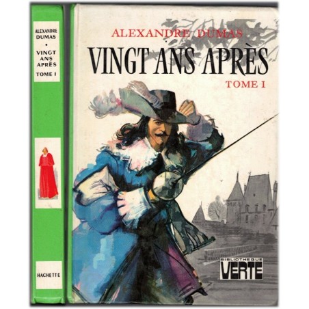 Vingt ans après, T1, Alexandre Dumas, 1976 - Les trois mousquetaires, d'Artagnan, cape et épée, bibliothèque verte