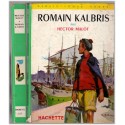 Romain Kalbris, Hector Malot, 1969 - marins, enfance triste, XIXe siècle, bibliothèque verte