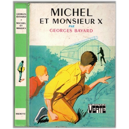 Michel et Monsieur X, Georges Bayard, 1976 - mystère, bibliothèque verte , bibliothèque verte