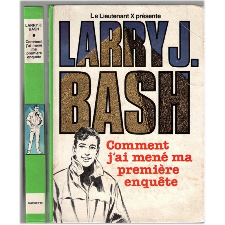 Larry J. Bash, Comment j'ai mené ma première enquête, Lieutenant X, 1980 - détective américain, policier, bibliothèque verte