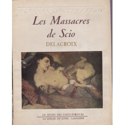 Les massacres de Scio, Delacroix, 1947, le musée des chefs-d'oeuvre, 1947 -, peintres XIXe siècle