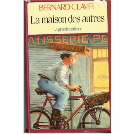 La grande patience, T1, La maison des autres, Bernard Clavel, 1985 - apprenti pâtissier en 1937