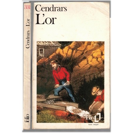 L'or, Blaise Cendrars, 1973 - général Johann August Suter, ruée vers l'or