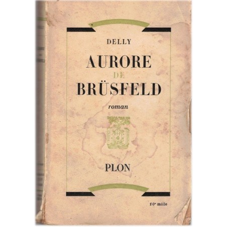 Aurore de Brüsfeld, Delly, 1950 - mystère, mariage arrangé, roman sentimental