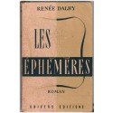Les éphémères, Renée Dalby, 1949 - roman édition épuisée