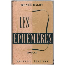 Les éphémères, Renée Dalby,...