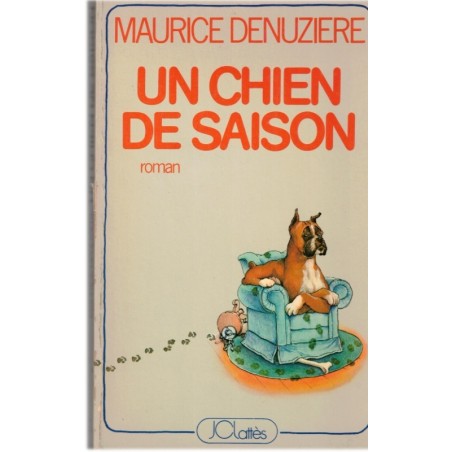 Un chien de saison, Maurice Denuzière, 1980 - chien, relations maître et chien, roman animalier