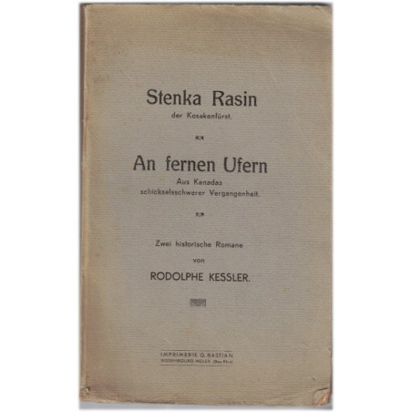 Stenka Rasin, An fernen Ufern, Rodolphe Kessler, 1937 - Kosakenfürst, Kanada, dédicacé par l'auteur, alsatiques