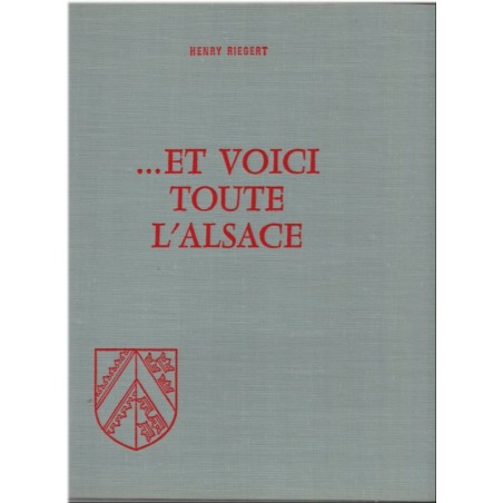 Toute l'Alsace, Henry Riegert, 1972 - Tourisme Alsace, histoire Alsace, les Alsaciens