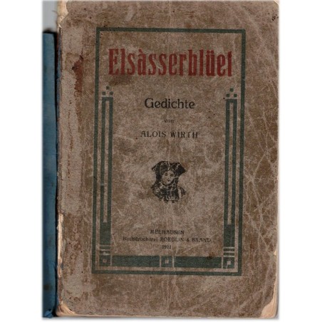 Elsàsserblüet, Gedichte, Alois Wirth 1911 - poète alsacien, littérature alsacienne, dialecte alsacien, alsatiques
