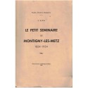 Le Petit Séminaire de Montigny-lès-Metz 1854-1954, J. Eich 1954 - prêtres professeurs école catholique Lorraine