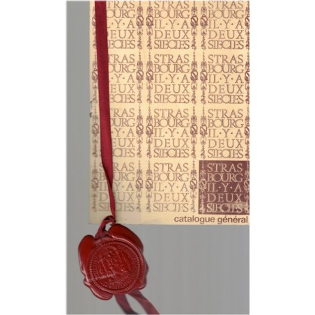 Sceau Ville de Strasbourg en moulage & catalogue Exposition Strasbourg il y a deux siècles, catalogue exposition 1971,