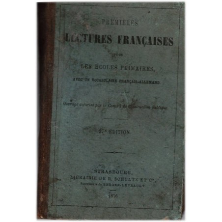 Premières lectures françaises pour les écoles primaires avec vocabulaire Français-allemand, Joseph Willm, 1876 - manuel Alsace