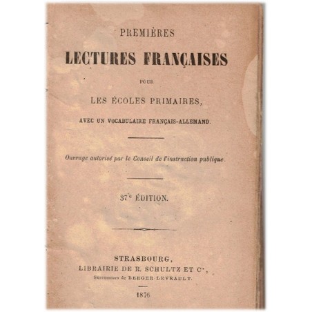 Premières lectures françaises pour les écoles primaires avec vocabulaire Français-allemand, Joseph Willm, 1876 - manuel Alsace