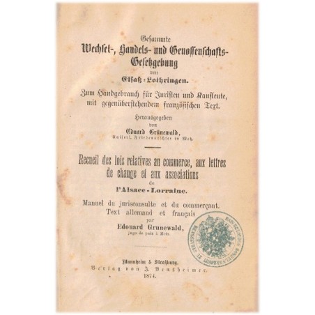 Recueil des lois relatives au commerce aux lettres de change de l'Alsace Lorraine, Grunewald, 1874 - droit local, manuels Droit