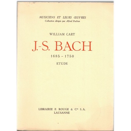 J.S. Bach 1685-1750 étude, William Cart, 1946 - Musiciens et leurs œuvres, musique sacrée, musiciens XVIIIe siècle
