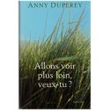 Allons voir plus loin, veux-tu ? Anny Duperey 2003 -