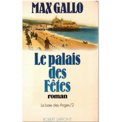 La baie des anges, Le Palais des Fêtes T3, Max Gallo, 1976 - romans historiques, Nice, Côte d'Azur