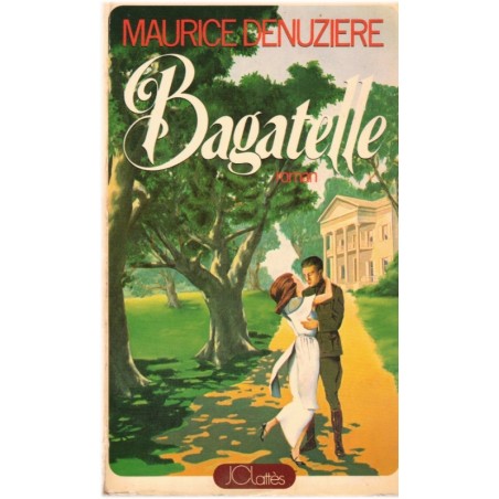 Bagatelle, T3 Louisiane, Maurice Denuzière, 1980 - Vieux Sud, famille de plantation de coton, saga familiale