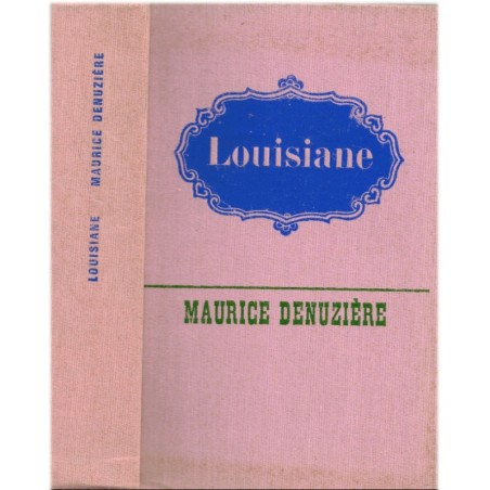 Louisiane, tome 1 Maurice Denuzière, 1977 - Vieux Sud, famille de plantation de coton, saga familiale