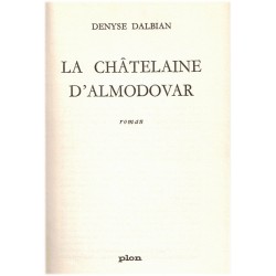 La châtelaine d'Almodovar,...