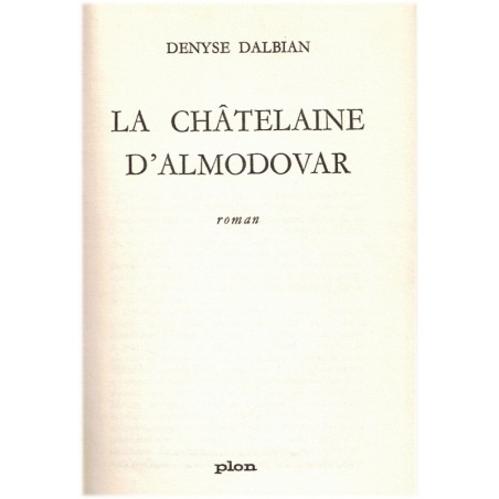 La châtelaine d'Almodovar, Denyse Dalbian, 1962 - Portugal XIXe siècle, guerre civile portugaise