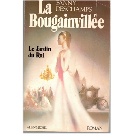 La Bougainvillée, T1 Le Jardin du Roi, Fanny Deschamps, 1982 - amours au XVIIIe siècle, sous Louis XV