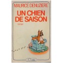 Un chien de saison, Maurice Denuzière, 1980 - chiens, relations maître et chien, roman animalier