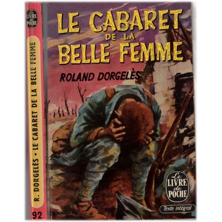 Le cabaret de la belle femme, Roland Dorgelès, 1967 - Les Croix de Bois - guerre 1914/1918,  Poilus dans les tranchées