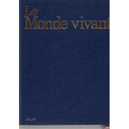 Le monde vivant, Michaël Chinery, Solar, 1977 - animaux, flore, nature, écologie