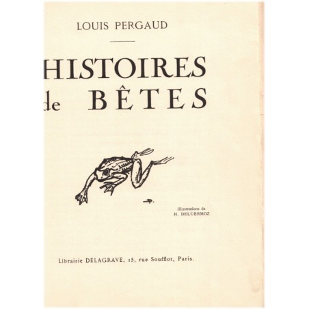Histoires de bêtes, Louis Pergaud, 1925 - édition numérotée, illustrateur Deluermoz, contes, animaux sauvages