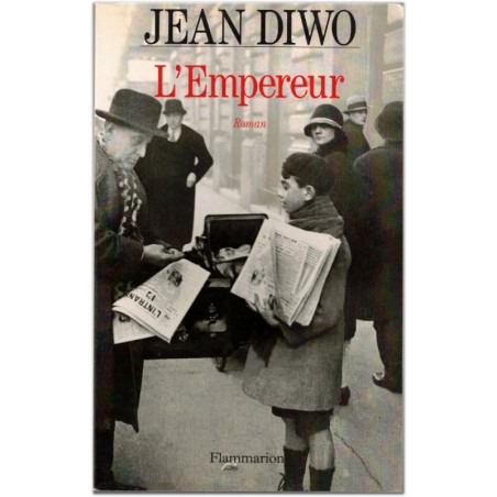L'Empereur, Jean Diwo, 1994 - magnat de la presse et de la publicité