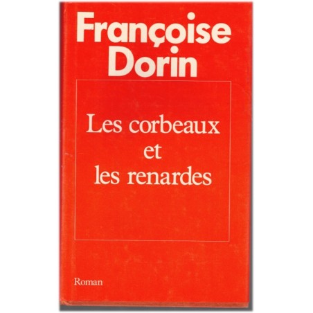 Les corbeaux et les renardes, Françoise Dorin, 1988 - mœurs 1980, rôle de la femme 1980