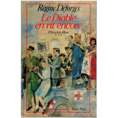 Le diable en rit encore, T3 La bicyclette bleue, Régine Deforges, 1985 - fresque romanesque, 2e guerre mondiale -
