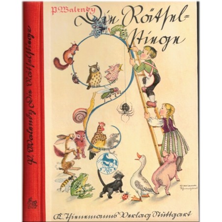 Die Rätselstiege, ein lustiges Rätsel-Bilderbuch fürs Kind, Paula Walendy, 1940 - Kinder Litteratur, Märchen, contes,