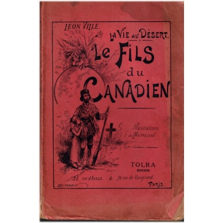 Le fils du Canadien, la vie au désert, Léon Ville, 1934 - Canada XVIIIe siècle, indiens d'Amérique, roman d'aventures