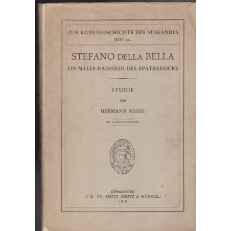 Stefano Della Bella, ein Maler-Radierer des Spätbarocks, Hermann Nasse, 1913 - peintres, graveur Renaissance, Italie,