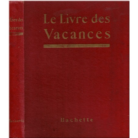 Recueil de contes, Le livre des vacances,1931 - Georges Toudouze, Gaston Pastre, Jack London, Girardin, Paul Reboux,