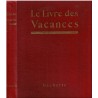 Recueil de contes, Le livre des vacances,1931 - Georges Toudouze, Gaston Pastre, Jack London, Girardin, Paul Reboux,