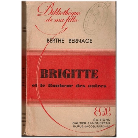 Brigitte et le bonheur des autres, Berthe Bernage, 1946 - instinct maternel, bons sentiments, roman sentimental