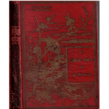 Le cheval blanc de la prairie, Mayne-Reid - animaux sauvages, Far West, cow-boys, Etats-Unis XIXe siècle, roman d'aventure