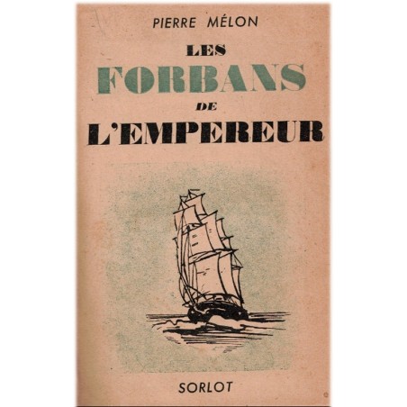 Les forbans de l'Empereur, Pierre Mélon, 1944 - histoire maritime