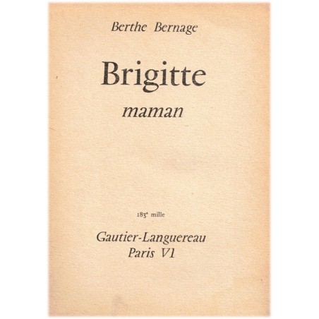 Brigitte maman, Berthe Bernage, 1959 - instinct maternel, bons sentiments, roman sentimental