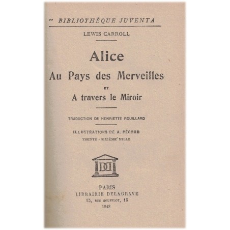 Alice au Pays des Merveilles, A travers le miroir, Lewis Carroll, 1948 - contes pour enfants, petite fille, fantastique