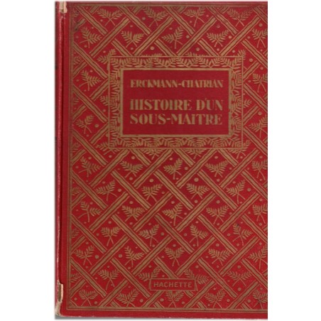 Histoire d'un sous-maître, Erckmann-Chatrian 1930 - instituteur sous la Restauration, village vosgien