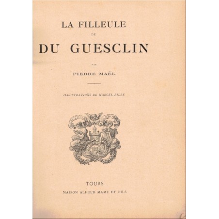 La filleule de Du Guesclin, Pierre Maël, 1901 - Bretagne, aventure historique