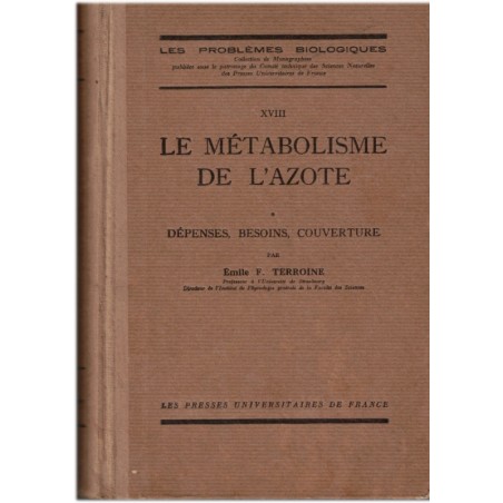 Le métabolisme de l'azote T1, Emile Terroine, 1933 - les problèmes biologiques, manuels biologie